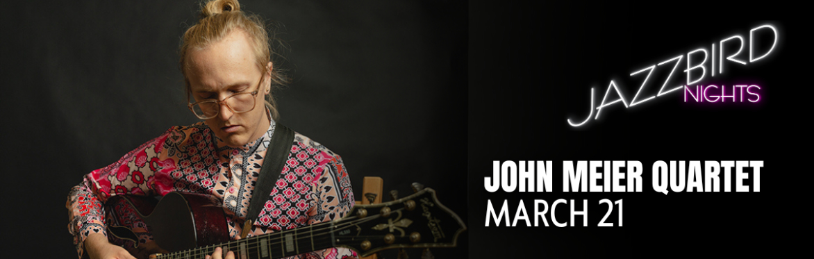 JAZZBIRD NIGHTS: John Meier Quartet