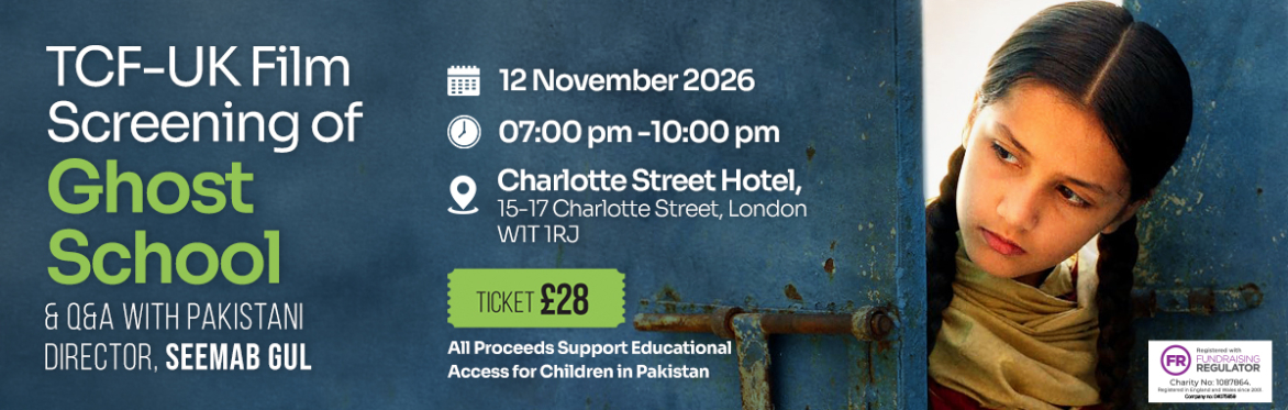 TCF-UK Film Screening of GHOST SCHOOL and Q&A with director, Seemab Gul