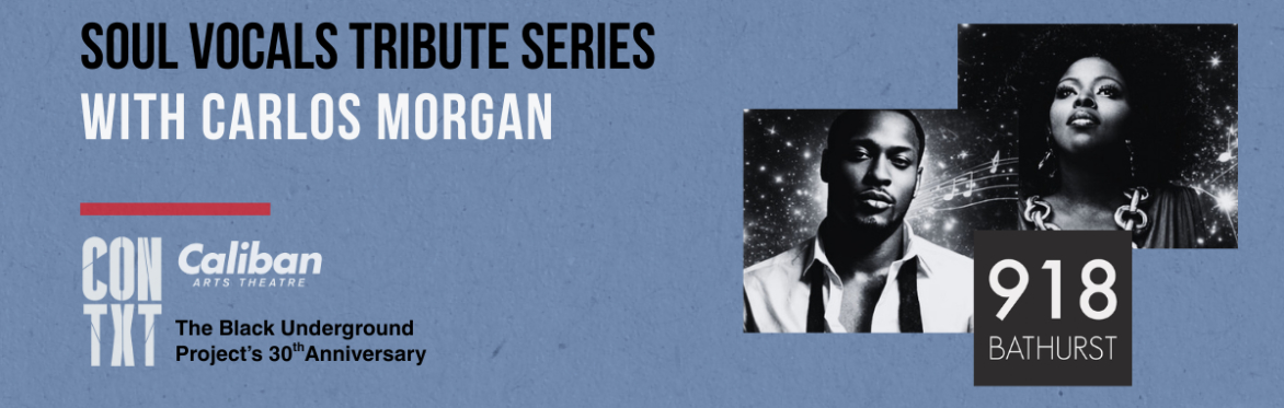 Soul Vocals Tribute at 918 Bathurst with Carlos Morgan