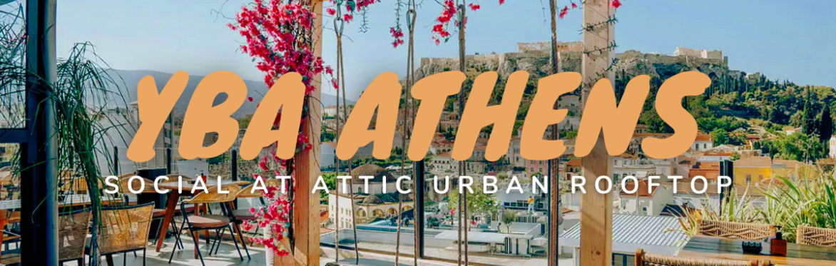 YBA Athens social at Attic Urban Rooftop