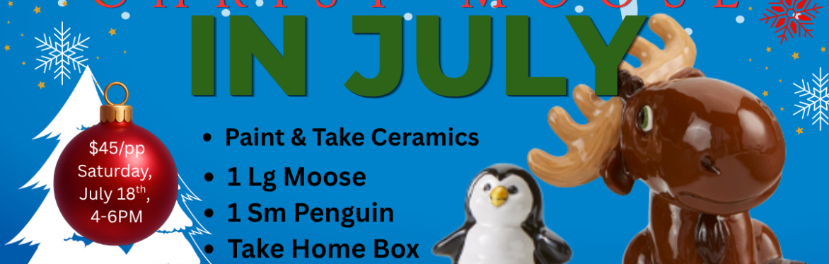 🎄 CHRIST‑MOOSE IN JULY Paint‑and‑Take Ceramic Moose + His Wintry Penguin Pal