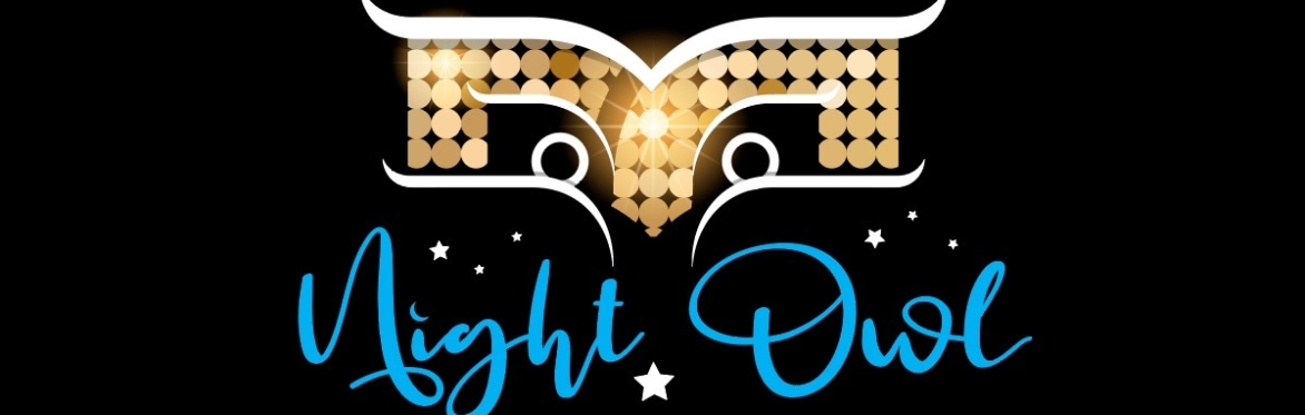 Night Owl - Over 30's You’re Guaranteed To Be Home By Midnight 😜🤪