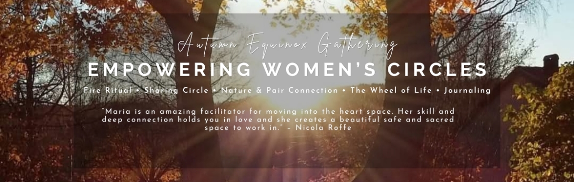 Empowering Women's Circles - Autumn Equinox Gathering