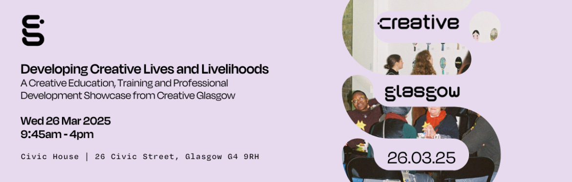 Developing Creative Lives and Livelihoods in Glasgow