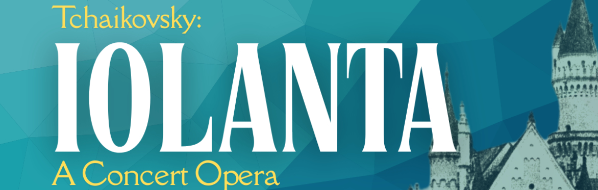 IOLANTA | Opera in Concert - Incline Village