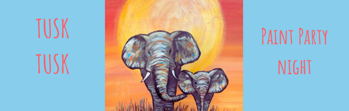 Tusk, Tusk - Paint & Sip Night @ The Bramley House, Chatteris