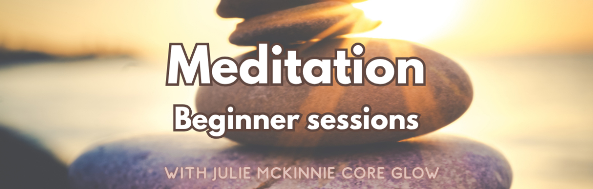 Meditation - Beginners 6 week course