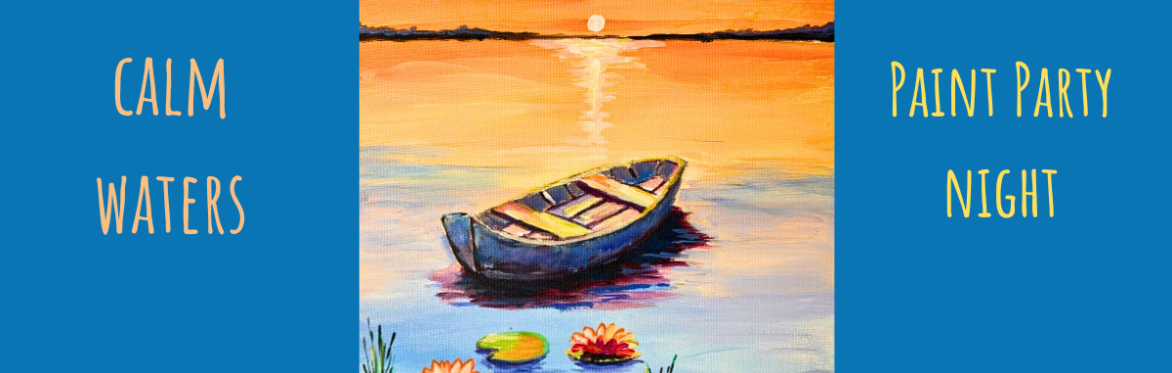 Calm Waters - Paint Night @ Blue Bell in Werrington