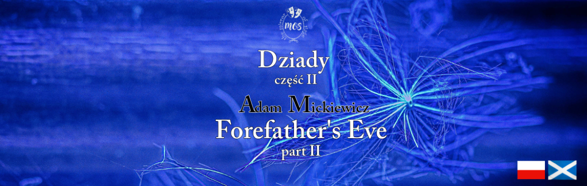 Dziady część II - Forefather's Eve part II - Czytanie Narodowe 2026 w Edynburgu