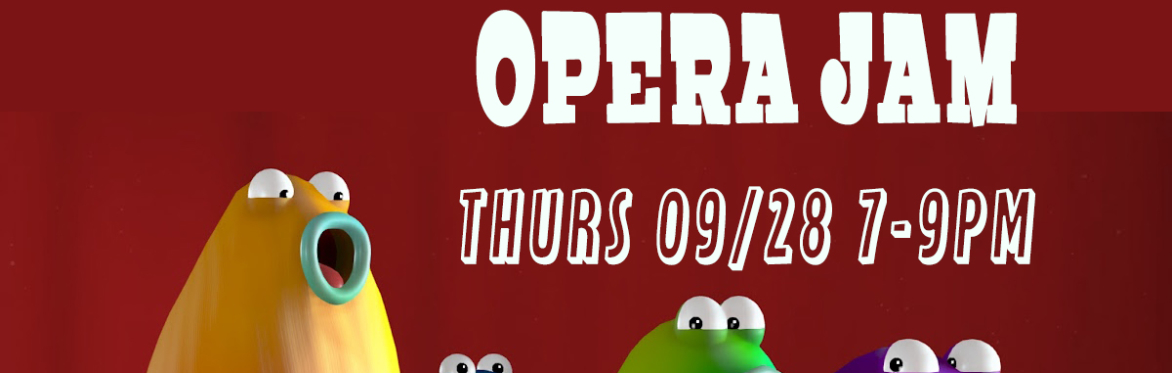 OPERA JAM 12/7 7-9PM