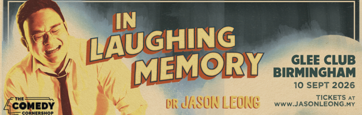 Dr Jason Leong - Live in Birmingham - In Laughing Memory