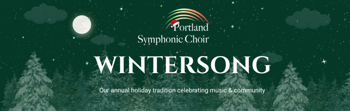 Portland Symphonic Choir Wintersong 2026