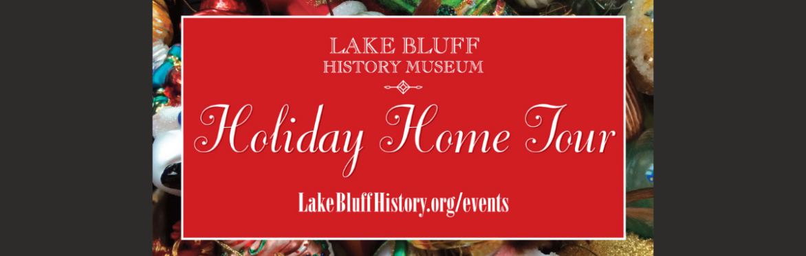 Lake Bluff History Museum Holiday Home Tour 2025