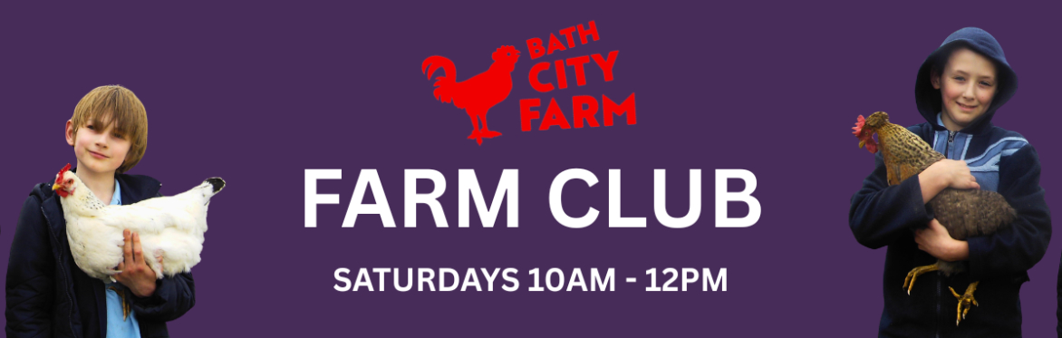 Bath City Farm Farm Club Saturdays 2-4pm