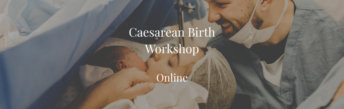 Caesarean Birth Workshop - Everything you need to know