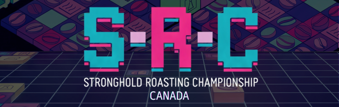 The Stronghold Roasting Championship: Canada (SRCC)