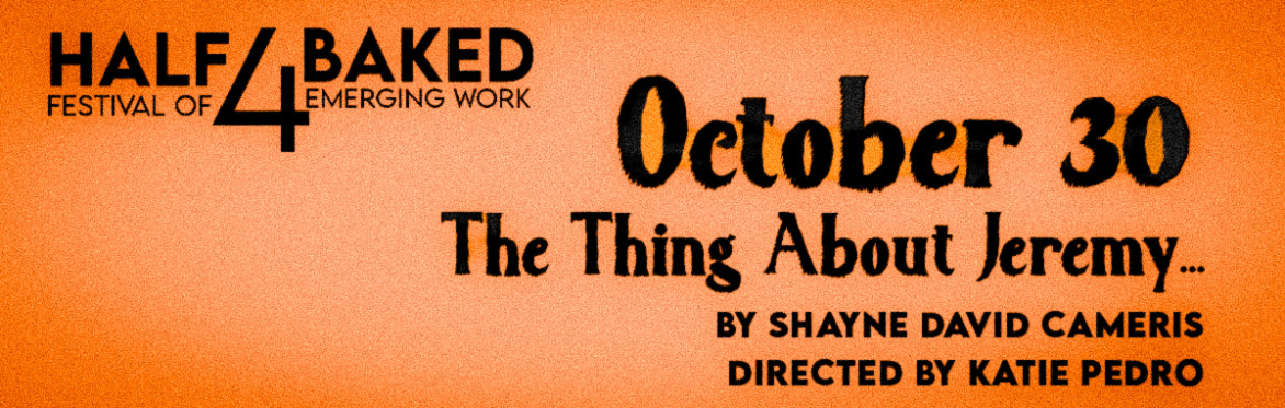 10/30 Half-Baked: The Thing About Jeremy...