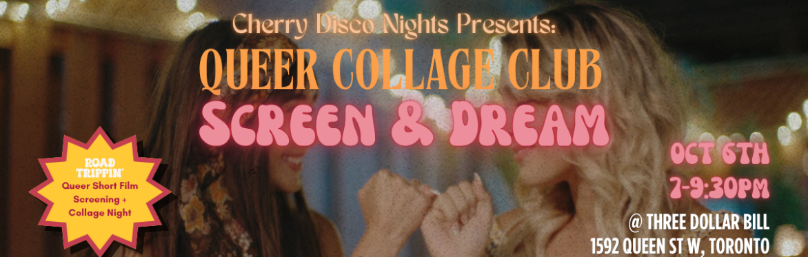 Cherry Disco Night's Presents: Queer Collage Club Screen & Dream