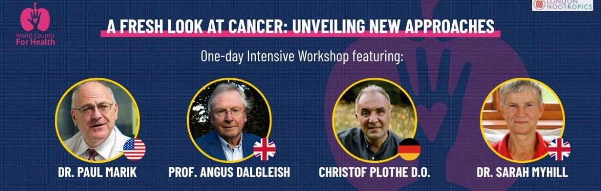 A Fresh Look at Cancer: One Day Intensive Workshop Where YOU Ask the Doctors