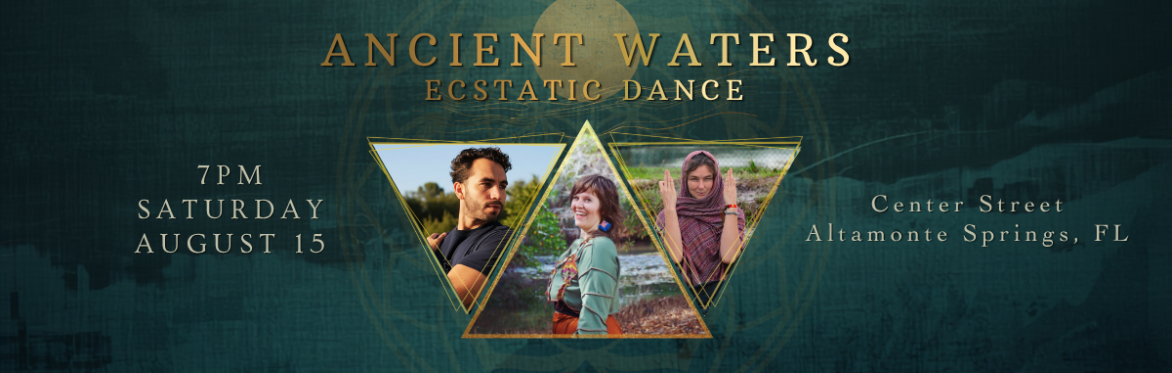 Ancient Waters Ecstatic Dance