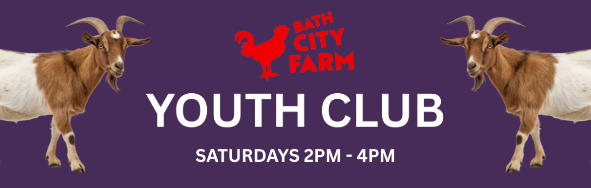 Bath City Farm Youth Club Saturdays 2-4pm