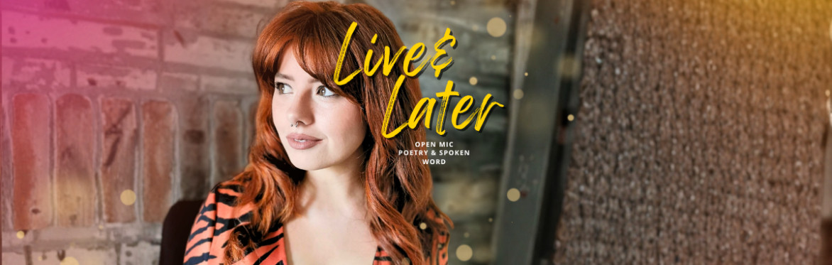 Live & Later - Open Mic with D'arcy Shaw