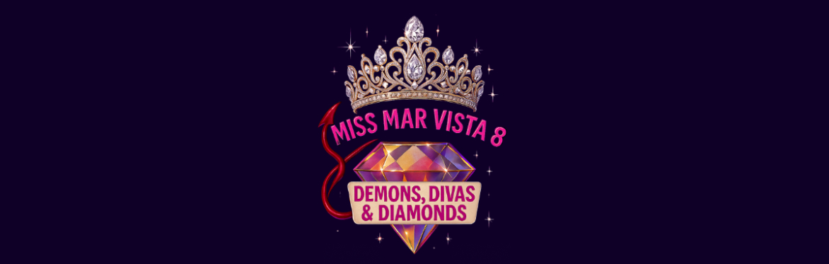 Miss Mar Vista 8: Demons, Divas & Diamonds