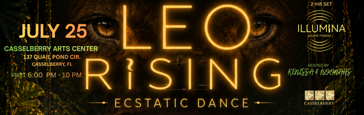 Ambient Productions x Līlā: LEO RISING ECSTATIC DANCE W/ ILLUMINA SOUND MASTER
