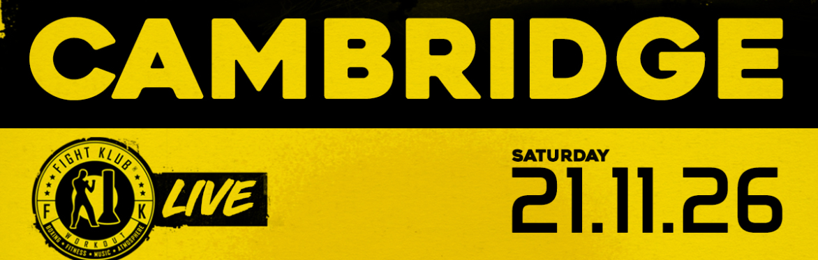 CAMBRIDGE - FIGHT KLUB LIVE