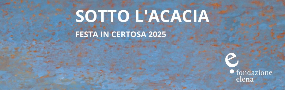 Sotto l'acacia | Festa in Certosa