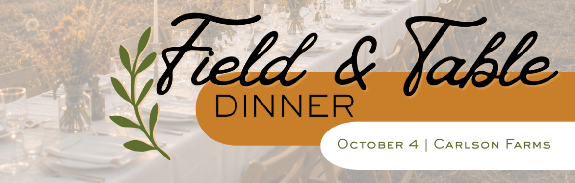 Field & Table Dinner on Carlson Farms