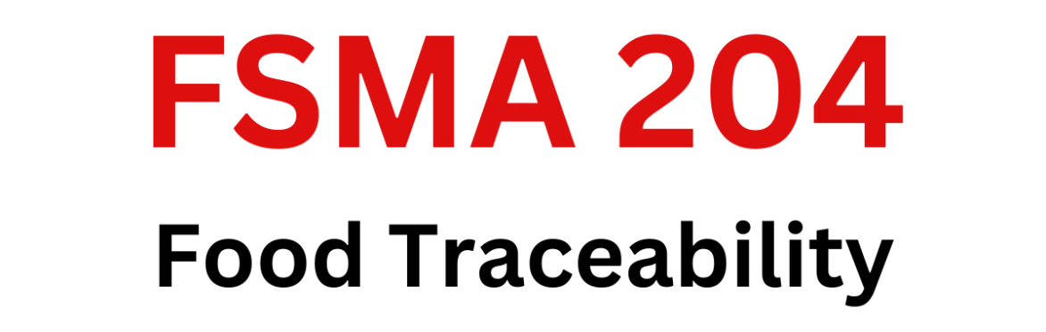 FSMA 204 - Food Traceability Educational Session