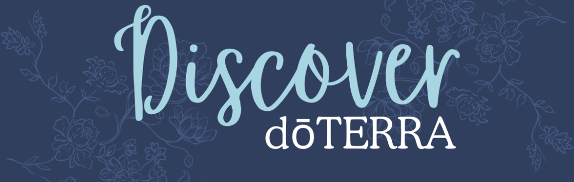 Discover doTERRA - July