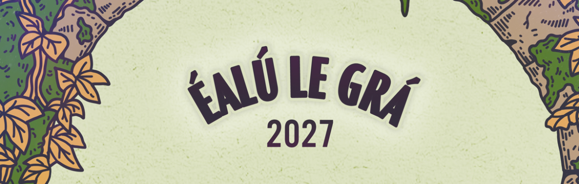 Éalú Le Grá 2027