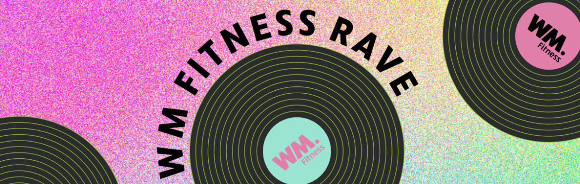 WM Fitness Rave