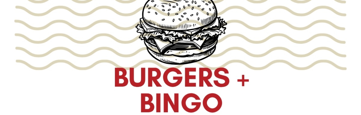 Burgers + Bingo  - 16th July 26