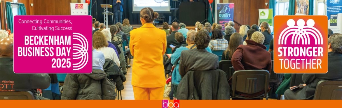 An image of Beckenham Business Day along with Beckenham Business Day and Stronger Together logos