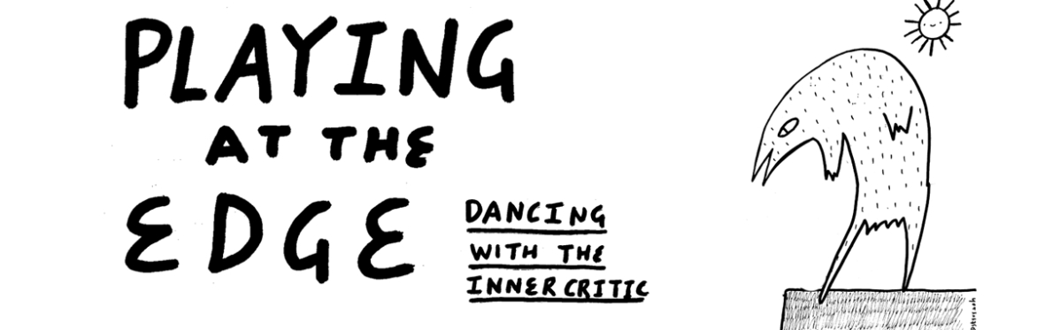 Playing at the Edge:  Dancing with the Inner Critic (Nov 2026)