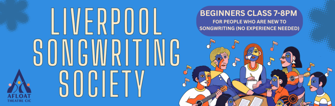 Adults Liverpool Songwriting Society 6 Week Block (Beginners)