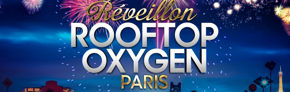 REVEILLON ROOFTOP OXYGEN PARIS