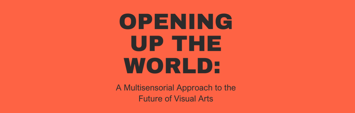 CVAN London at Pearl: Opening Up the World – A Multisensorial Approach to the Future of Visual Arts