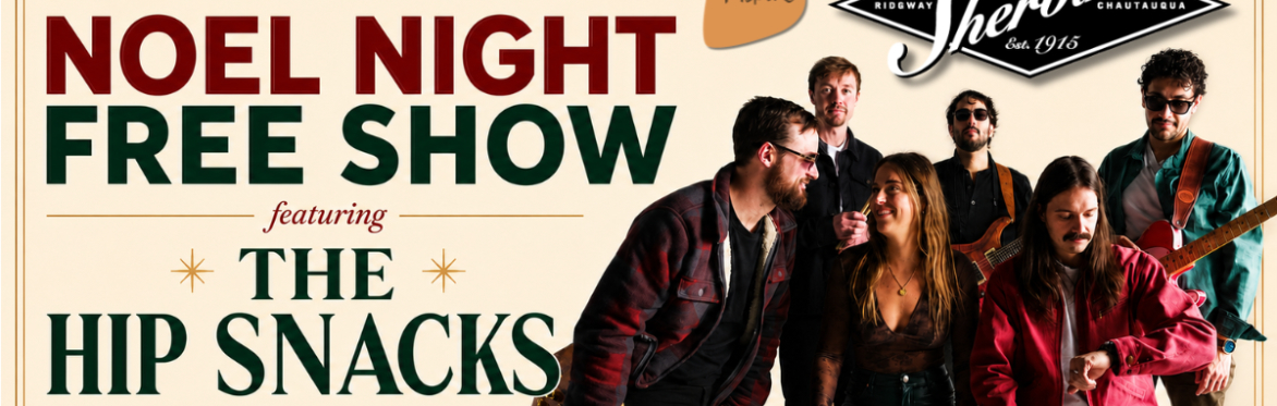 Poster for The Sherbino’s Noel Night Free Show featuring The Hip Snacks on Friday, Dec. 4 at The Sherbino. Doors open at 8 p.m., music starts at 8:30 p.m., and entry is by donation.