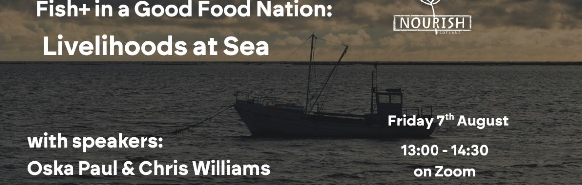 Fish+ in a Good Food Nation: Livelihoods at Sea