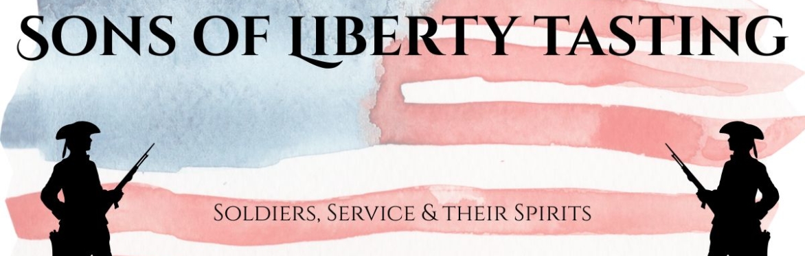 Sons of Liberty Tasting: Soldiers, Service & their Spirits