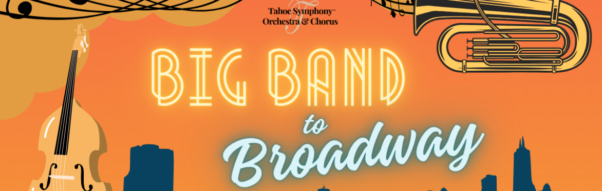 BIG BAND to BROADWAY – South Lake Tahoe