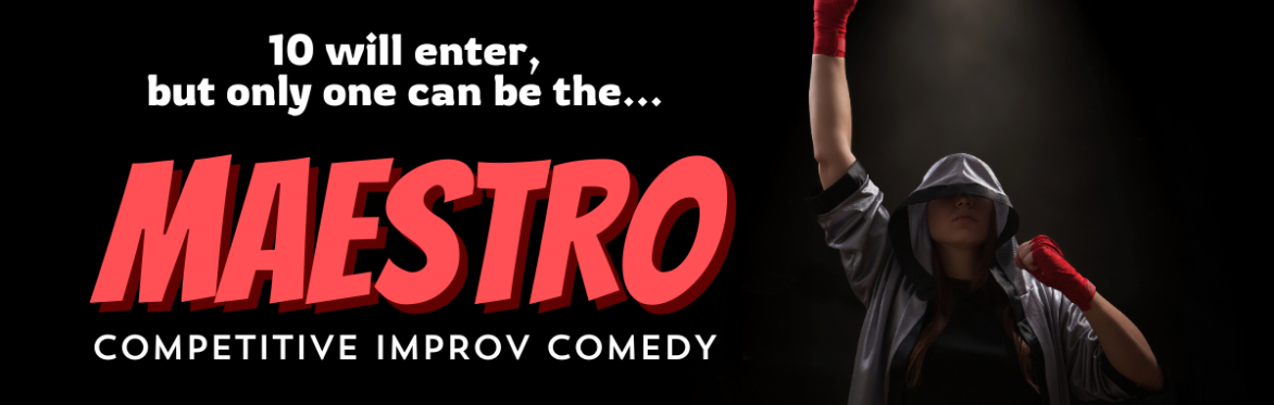 Maestro: Competitive Improv Comedy