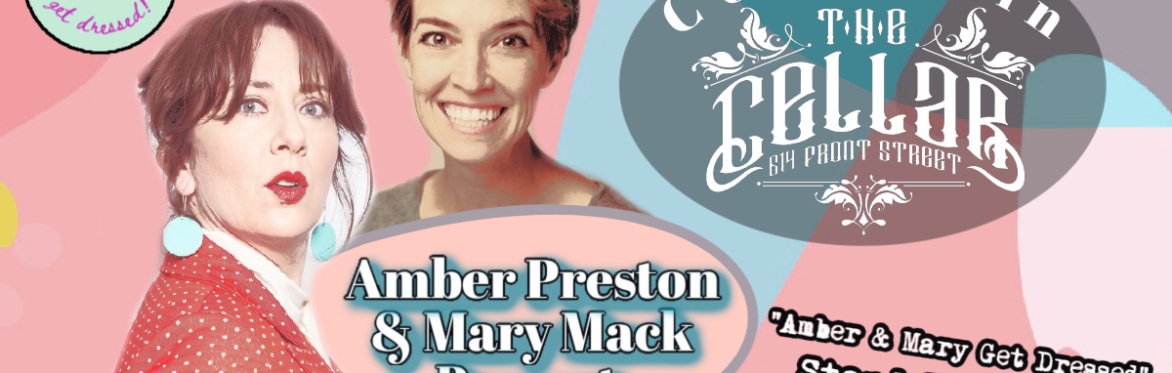 Comedy in the Cellar - Amber Preston & Mary Mack