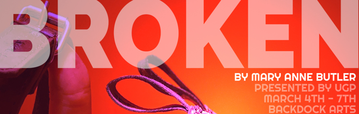 Broken / Presented by Underground Productions