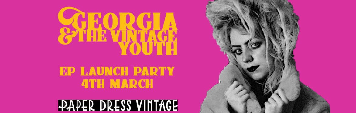 Georgia & The Vintage Youth / Overthinker EP Launch Party