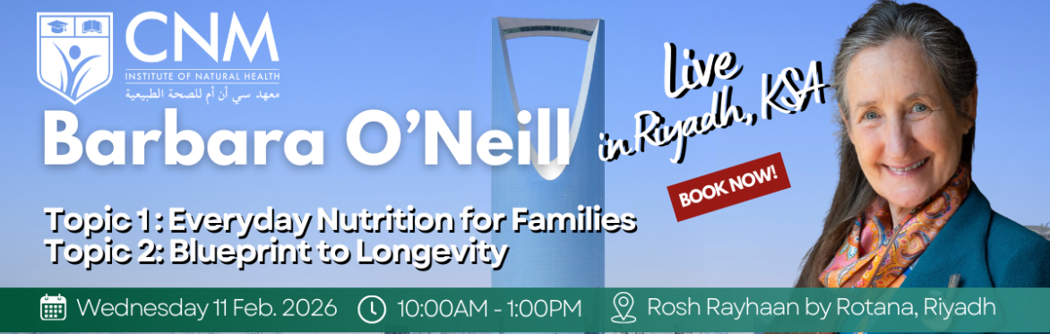 Barbara O’Neill Live in Riyadh: Nutrition for Families & The Healing Blueprint | 11 Feb